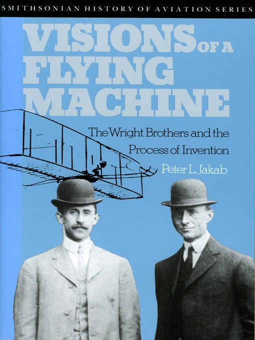 Title details for Visions of a Flying Machine by Peter L. Jakab - Available